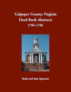 Front cover_Culpeper County, Virginia Deed Book Abstracts 1785-1786
