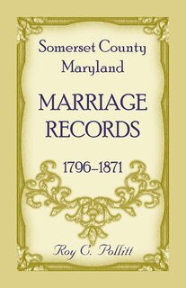 Front cover_Somerset County, Maryland Marriage Records, 1796-1871