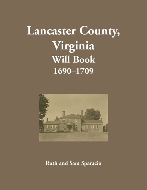 Lancaster County, Virginia Will Abstracts, 1690-1709