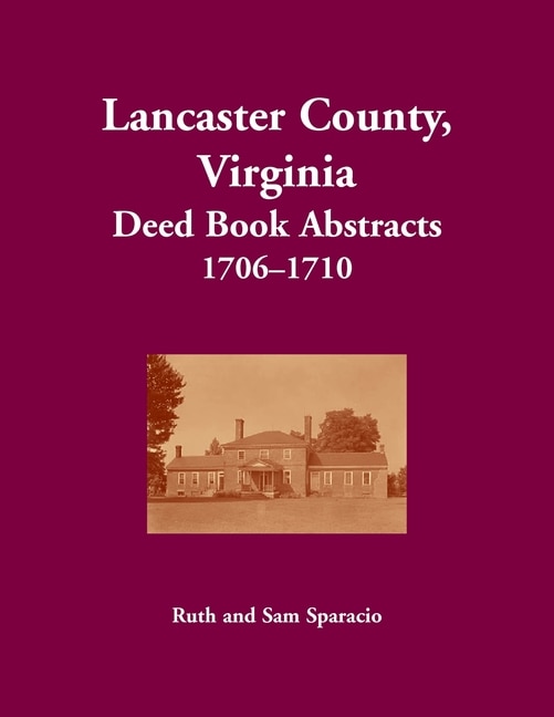 Front cover_Lancaster County, Virginia Deed Book Abstracts, 1706-1710