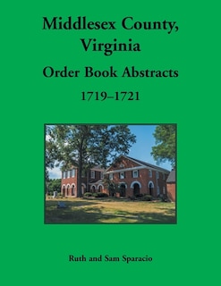 Front cover_Middlesex County, Virginia Order Book Abstracts, 1719-1721