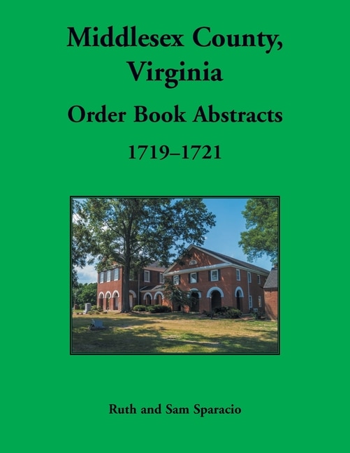 Front cover_Middlesex County, Virginia Order Book Abstracts, 1719-1721