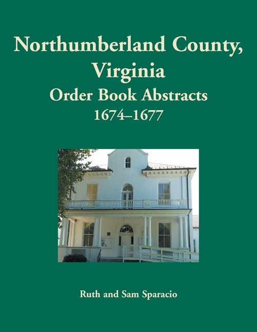 Couverture_Northumberland County, Virginia Order Book Abstracts, 1674-1677