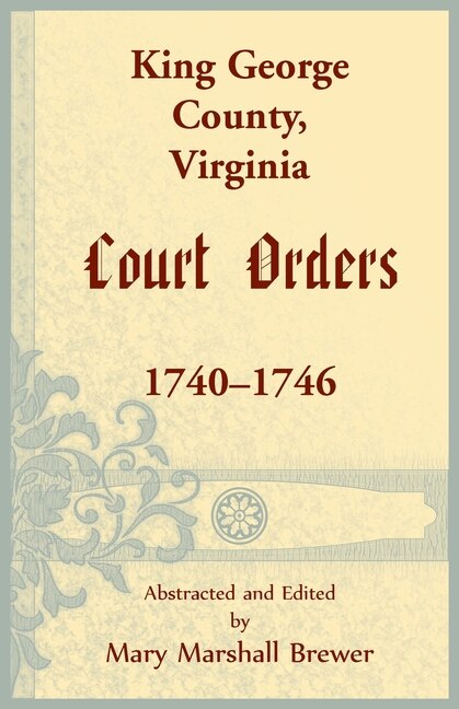 Couverture_King George County, Virginia Court Orders, 1740-1746
