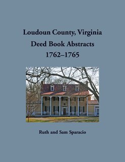 Couverture_Loudoun County, Virginia Deed Book Abstract, 1762-1765