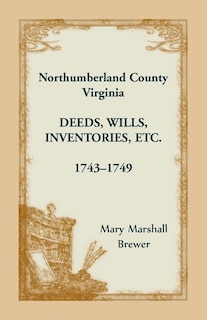 Front cover_Northumberland County, Virginia Deeds, Wills, Inventories etc., 1743-1749