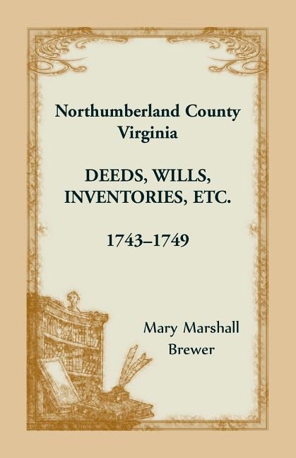 Front cover_Northumberland County, Virginia Deeds, Wills, Inventories etc., 1743-1749