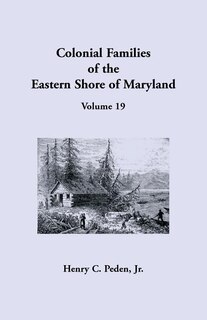 Couverture_Colonial Families of the Eastern Shore of Maryland, Volume 19