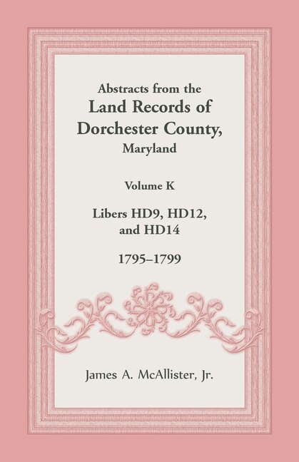 Front cover_Abstracts from the Land Records of Dorchester County, Maryland, Volume K