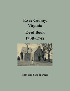 Front cover_Essex County, Virginia Deed Book Abstracts, 1738-1742