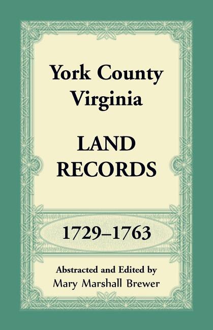 Front cover_York County, Virginia Land Records, 1729-1763