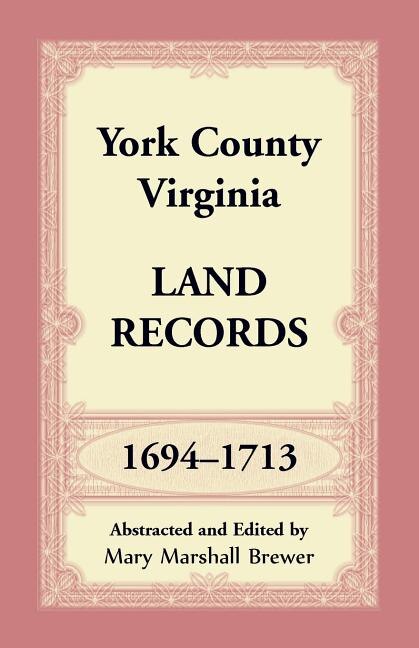 Front cover_York County, Virginia Land Records, 1694-1713