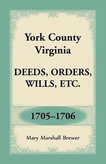Front cover_York County, Virginia Deeds, Orders, Wills, Etc., 1705-1706