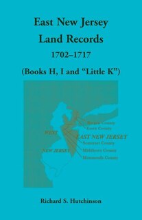 Front cover_East New Jersey Land Records, 1702-1717 (Books H, I and Little K)