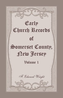 Front cover_Early Church Records of Somerset County, New Jersey, Volume 1