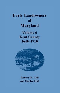 Front cover_Early Landowners of Maryland, Volume 6