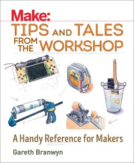 Couverture_Make: Tips And Tales From The Workshop