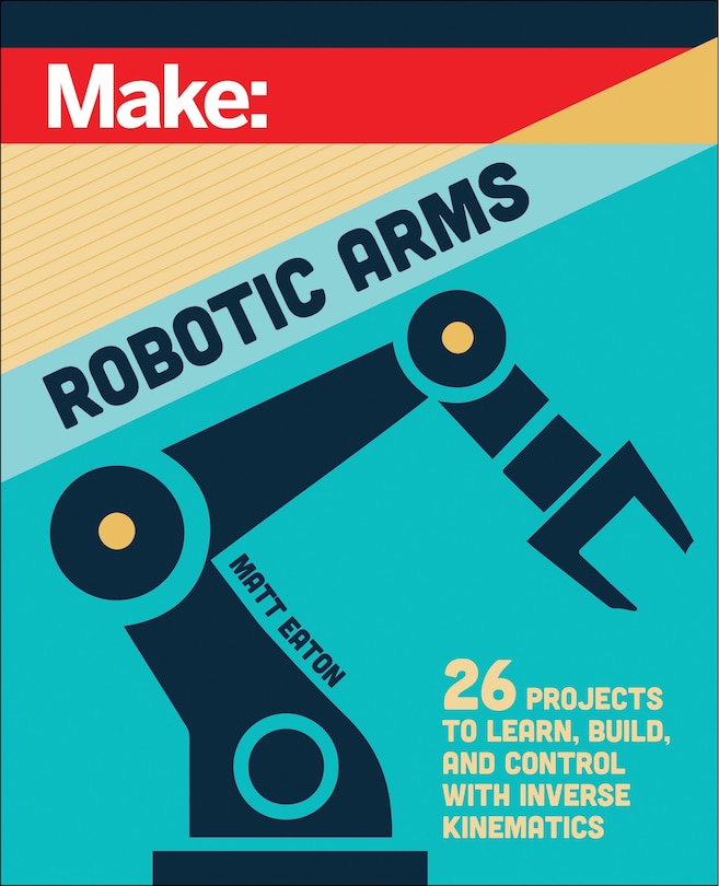 Front cover_Make: Robotic Arms