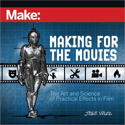 Front cover_Make: Making for the Movies
