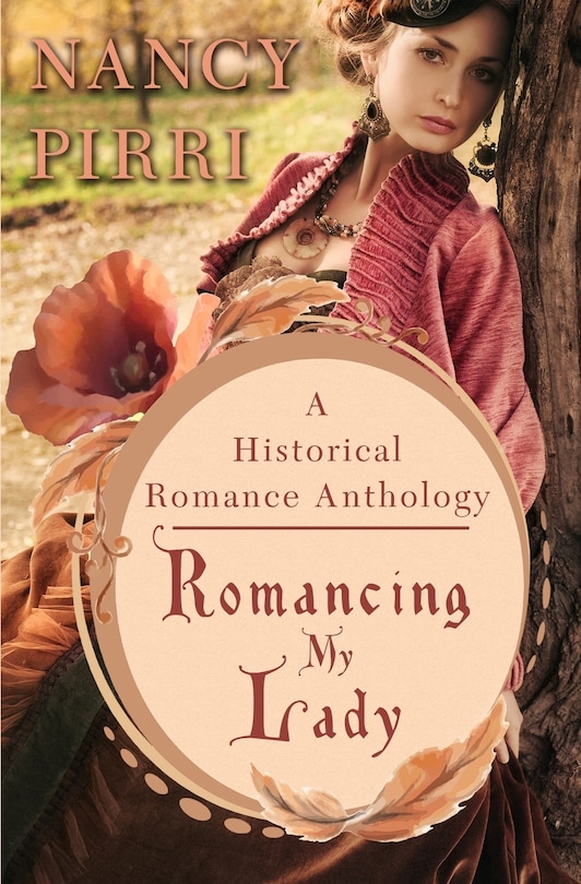 Romancing My Lady: A Historical Romance Anthology