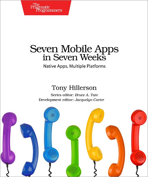 Front cover_Seven Mobile Apps in Seven Weeks