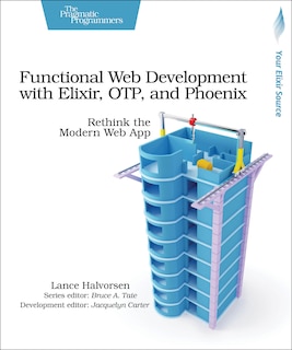 Front cover_Functional Web Development with Elixir, OTP, and Phoenix