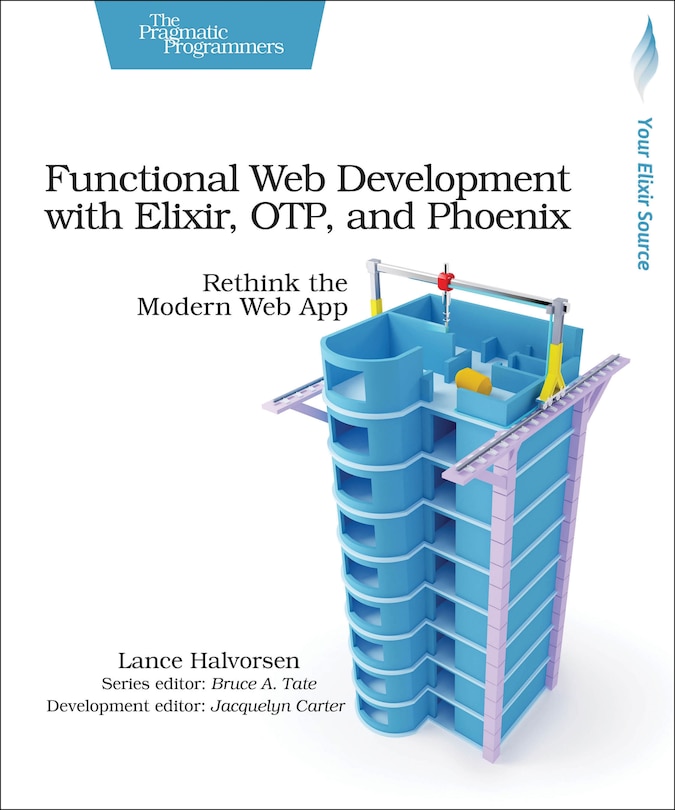 Front cover_Functional Web Development with Elixir, OTP, and Phoenix