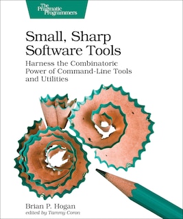 Small, Sharp Software Tools: Harness the Combinatoric Power of Command-Line Tools and Utilities