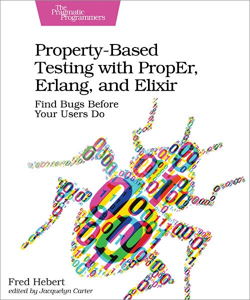 Front cover_Property-Based Testing with PropEr, Erlang, and Elixir