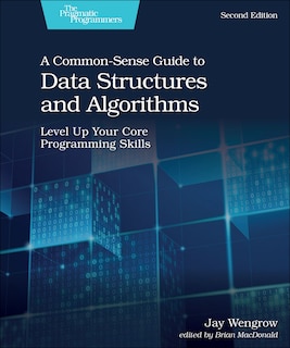 Front cover_A Common-sense Guide To Data Structures And Algorithms, Second Edition
