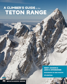 Front cover_Climber's Guide to Teton Range, 4th Edition