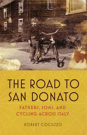 The Road To San Donato: Fathers, Sons, And Cycling Across Italy