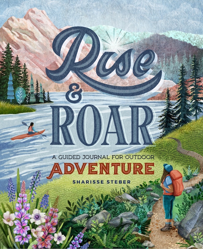 Couverture_Rise And Roar: A Guided Journal For Outdoor Adventure