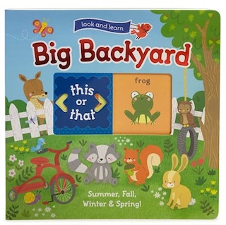 Look And Learn: My Big Backyard: Summer, Fall, Winter, And Spring: Slider Board Book