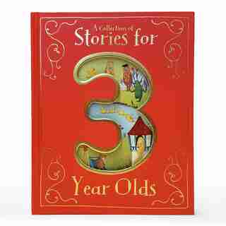 A Collection Of Stories For 3 Year Olds by Parragon Books
