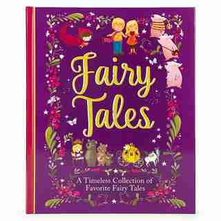 Fairy Tales: A Beautiful Collection Of Favorite Fairy Tales by Priscilla Lamont