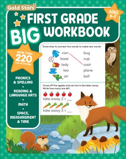 Couverture_First Grade Big Workbook Ages 6 - 7: 220+ Activities, Phonics, Spelling, Reading, Language Arts, Math, Space, Measurement and Time (Gold Stars Series)