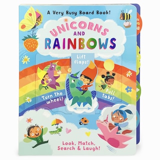 Unicorns And Rainbows: A Very Busy Board Book!