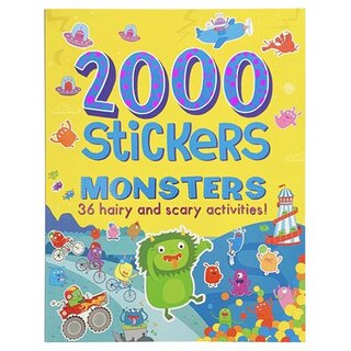 2000 Stickers Monsters Activity Book: 36 Hairy And Scary Activities!