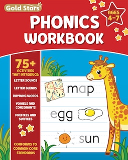 Front cover_Phonics Workbook for Ages 4-7 with 75+ Activities, Letter Sounds, Letter Blends, Rhyming Words, Vowels and Consonants, Prefixes and Suffixes, Conforms to Common Core Standards (Gold Stars Series)