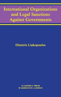 Front cover_International Organizations And Legal Sanctions Against Governments (w. B. Sheridan Law Books)