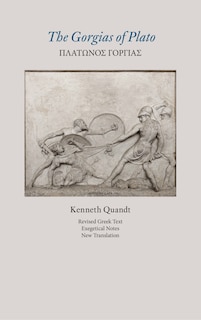 Front cover_The Gorgias of Plato (Revised Text, Exegetical Notes, New Translation)