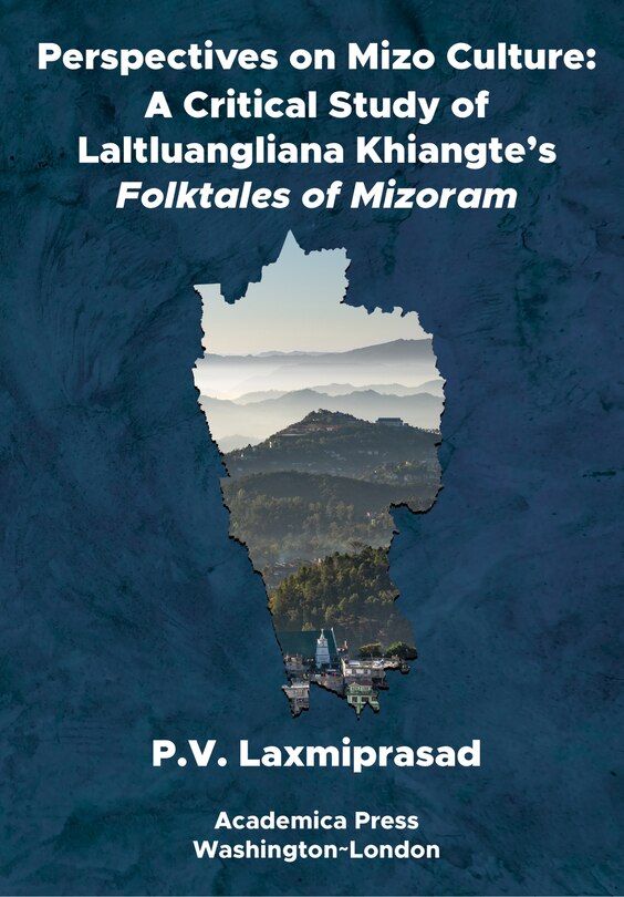 Perspectives on Mizo Culture: A Critical Study of Laltluangliana Khiangte’s Folktales of Mizoram