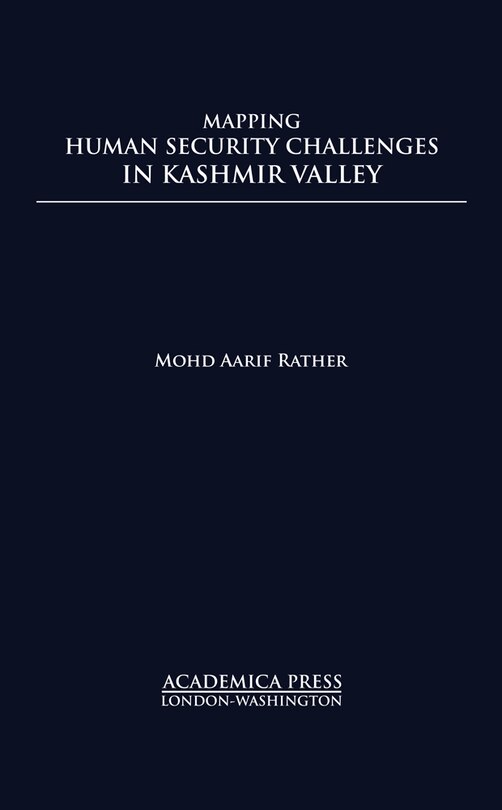 Front cover_Mapping Human Security Challenges In The Kashmir Valley (st. James's Studies In World Affairs)
