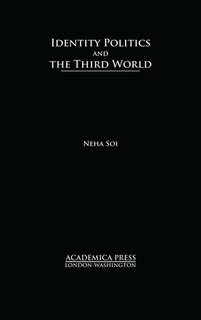 Front cover_Identity Politics And The Third World