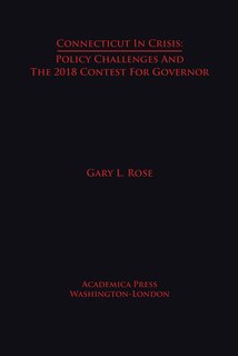 Connecticut In Crisis: Policy Challenges And The 2018 Contest For Governor