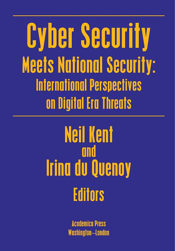 Cyber Security Meets National Security: International Perspectives On Digital Era Threats