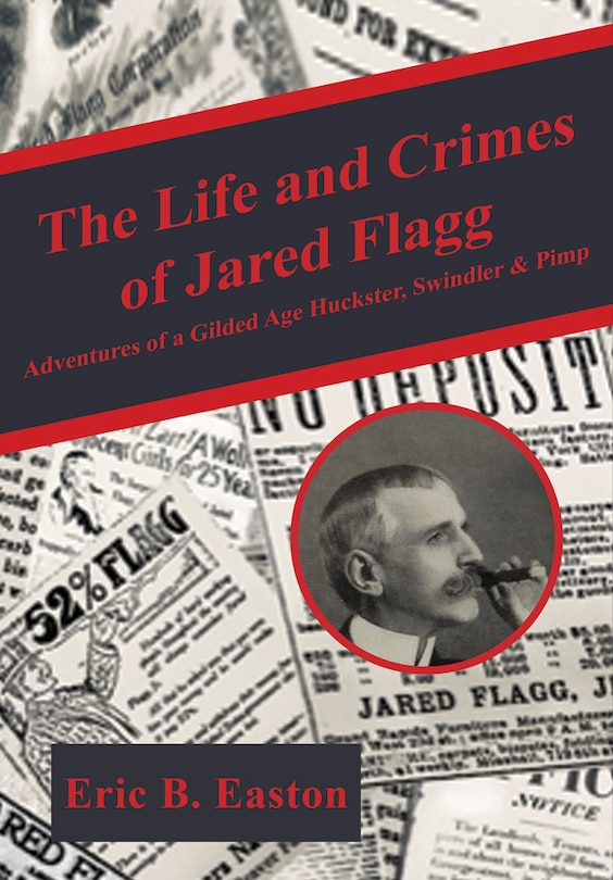 Front cover_The Life And Crimes Of Jared Flagg