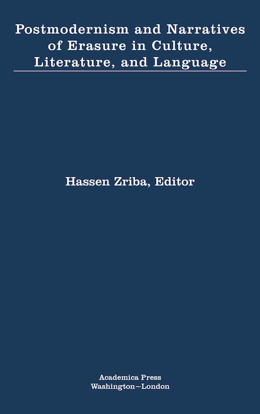 Front cover_Postmodernism And Narratives Of Erasure In Culture, Literature, And Language