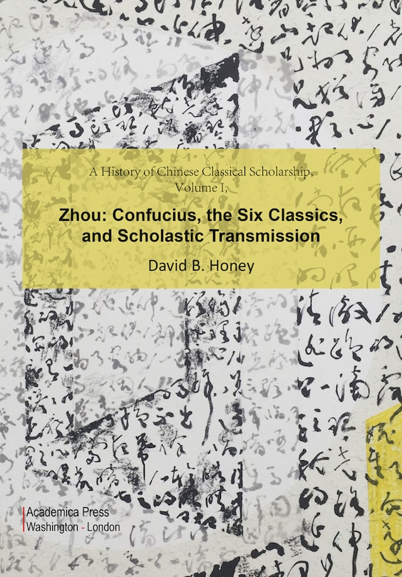 Couverture_A History Of Chinese Classical Scholarship, Volume I, Zhou